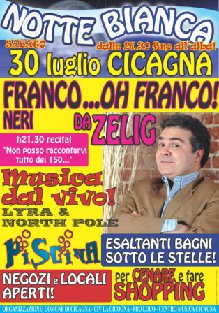 Sabato 30 luglio, Cicagna: NOTTE BIANCA con FRANCO...OH FRANCO! musica dal vivo, negozi aperti, gastronomia e.. tuffi in piscina!