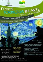 10, 11, 12 Agosto: 1° FESTIVAL TORRIGLIA IN ARTE, Poesia, musica, reading.
