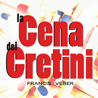 FIno al 31 dicembre: risate assicurate con la commedia "La cena dei cretini"...e allo spettacolo di Capodanno si festeggia con panettone e brindisi finale!